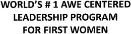 Mark drawing for WORLD'S # 1 AWE CENTERED LEADERSHIP PROGRAM FOR FIRST WOMEN
