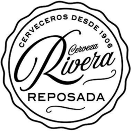 Mark drawing for RIVERA CERVEZA REPOSADA CERVECEROS DESDE 1906