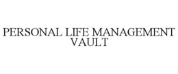 Mark drawing for PERSONAL LIFE MANAGEMENT VAULT