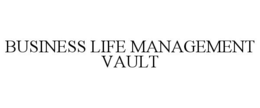 Mark drawing for BUSINESS LIFE MANAGEMENT VAULT