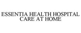 Mark drawing for ESSENTIA HEALTH HOSPITAL CARE AT HOME