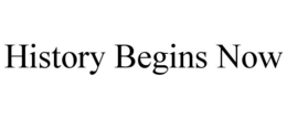 Mark drawing for HISTORY BEGINS NOW
