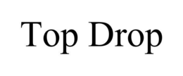 Mark drawing for TOP DROP
