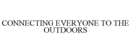 Mark drawing for CONNECTING EVERYONE TO THE OUTDOORS