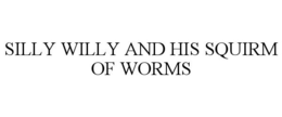 Mark drawing for SILLY WILLY AND HIS SQUIRM OF WORMS