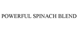 Mark drawing for POWERFUL SPINACH BLEND