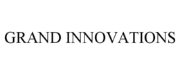 Mark drawing for GRAND INNOVATIONS