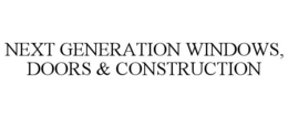 Mark drawing for NEXT GENERATION WINDOWS, DOORS & CONSTRUCTION
