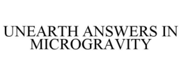 Mark drawing for UNEARTH ANSWERS IN MICROGRAVITY