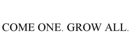Mark drawing for COME ONE. GROW ALL.