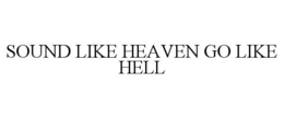 Mark drawing for SOUND LIKE HEAVEN GO LIKE HELL