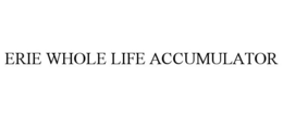 Mark drawing for ERIE WHOLE LIFE ACCUMULATOR