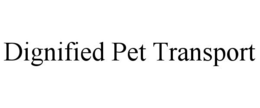 Mark drawing for DIGNIFIED PET TRANSPORT