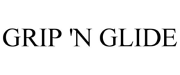 Mark drawing for GRIP 'N GLIDE