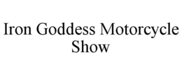 Mark drawing for IRON GODDESS MOTORCYCLE SHOW