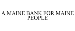Mark drawing for A MAINE BANK FOR MAINE PEOPLE