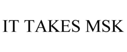 Mark drawing for IT TAKES MSK
