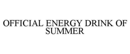 Mark drawing for OFFICIAL ENERGY DRINK OF SUMMER