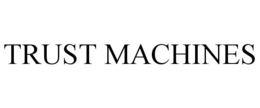 Mark drawing for TRUST MACHINES