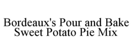 Mark drawing for BORDEAUX'S POUR AND BAKE SWEET POTATO PIE MIX