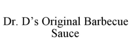 Mark drawing for DR. D'S ORIGINAL BARBECUE SAUCE