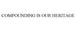 Mark drawing for COMPOUNDING IS OUR HERITAGE