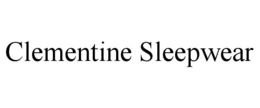 Mark drawing for CLEMENTINE SLEEPWEAR