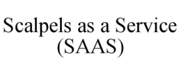 Mark drawing for SCALPELS AS A SERVICE (SAAS)
