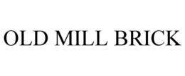 Mark drawing for OLD MILL BRICK