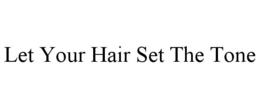 Mark drawing for LET YOUR HAIR SET THE TONE