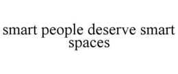 Mark drawing for SMART PEOPLE DESERVE SMART SPACES