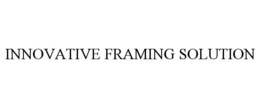 Mark drawing for INNOVATIVE FRAMING SOLUTION