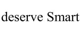 Mark drawing for DESERVE SMART