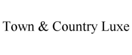 Mark drawing for TOWN & COUNTRY LUXE