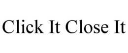 Mark drawing for CLICK IT CLOSE IT