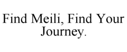 Mark drawing for FIND MEILI, FIND YOUR JOURNEY.