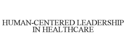 Mark drawing for HUMAN-CENTERED LEADERSHIP IN HEALTHCARE
