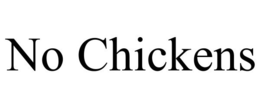 Mark drawing for NO CHICKENS