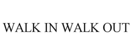 Mark drawing for WALK IN WALK OUT