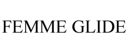 Mark drawing for FEMME GLIDE