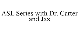 Mark drawing for ASL SERIES WITH DR. CARTER AND JAX