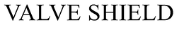 Mark drawing for VALVE SHIELD