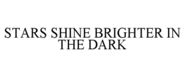 Mark drawing for STARS SHINE BRIGHTER IN THE DARK