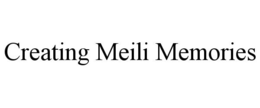 Mark drawing for CREATING MEILI MEMORIES