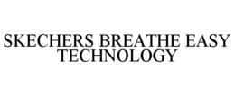 Mark drawing for SKECHERS BREATHE EASY TECHNOLOGY