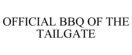 Mark drawing for OFFICIAL BBQ OF THE TAILGATE