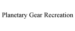 Mark drawing for PLANETARY GEAR RECREATION
