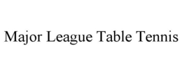 Mark drawing for MAJOR LEAGUE TABLE TENNIS