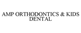 Mark drawing for AMP ORTHODONTICS & KIDS DENTAL