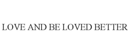 Mark drawing for LOVE AND BE LOVED BETTER